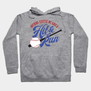 Nothing Excites me like a Hit and Run Hoodie